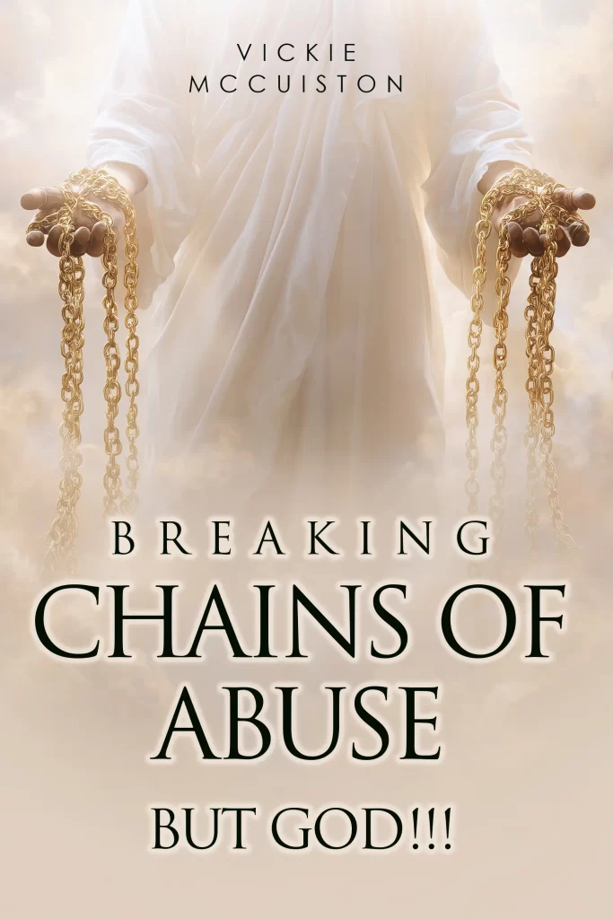 Breaking Chains of Abuse But God!!!